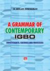 A Grammar of Contemporary Igbo. Constituents, Features and Processes By E. Nolue Emenanjo Cover Image