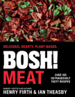 Bosh! Meat: Delicious. Hearty. Plant-Based. By Henry Firth, Ian Theasby Cover Image