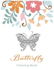 ButterFly Coloring Book: +50 Illustrations For Stress Relieving And Relaxation (Butterfiles with Mandala Patterns Inside) Cover Image
