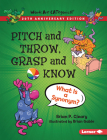 Pitch and Throw, Grasp and Know, 20th Anniversary Edition: What Is a Synonym? By Brian P. Cleary, Brian Gable (Illustrator) Cover Image