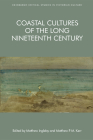 Coastal Cultures of the Long Nineteenth Century (Edinburgh Critical Studies in Victorian Culture) Cover Image
