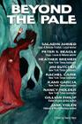 Beyond the Pale: A Fantasy Anthology By Abigail Larson (Illustrator), Henry Herz (Editor), Saladin Ahmed Cover Image