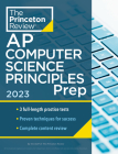 Princeton Review AP Computer Science Principles Prep, 2023: 3 Practice Tests + Complete Content Review + Strategies & Techniques (College Test Preparation) Cover Image