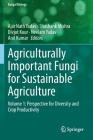 Agriculturally Important Fungi for Sustainable Agriculture: Volume 1: Perspective for Diversity and Crop Productivity (Fungal Biology) Cover Image