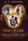 The Order of the Crystal Daggers By C. S. Johnson Cover Image