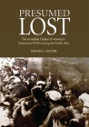 Presumed Lost: The Incredible Ordeal of America's Submarine POWs during the Pacific War Cover Image