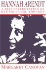 Hannah Arendt: A Reinterpretation of Her Political Thought By Margaret Canovan Cover Image