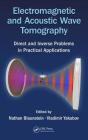 Electromagnetic and Acoustic Wave Tomography: Direct and Inverse Problems in Practical Applications By Nathan Blaunstein (Editor), Vladimir Yakubov (Editor) Cover Image