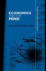 Economics and the Mind (Routledge INEM Advances in Economic Methodology) By Barbara Montero, Mark D. White Cover Image