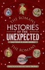 Histories of the Unexpected: The Romans By Sam Willis, James Daybell Cover Image