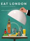 Eat London: The 85 Tastiest Addresses By Annabelle Schachmes Cover Image