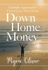 Down Home Money: A Simple Approach to Financial Freedom Cover Image