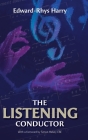 The Listening Conductor By Edward-Rhys Harry Cover Image