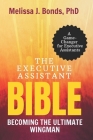 The Executive Assistant Bible: Becoming The Ultimate Wingman Cover Image