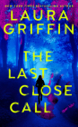 The Last Close Call By Laura Griffin Cover Image