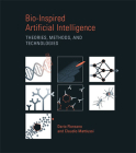 Bio-Inspired Artificial Intelligence: Theories, Methods, and Technologies (Intelligent Robotics and Autonomous Agents series) Cover Image