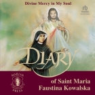 The Diary of St. Maria Faustina Kowalska: Divine Mercy in My Soul By Maria Faustina Kowalska, Tabatha Bartlett (Read by), Jay Benson (Read by) Cover Image