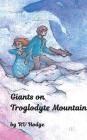 Giants on Troglodyte Mountain By Rv Hodge Cover Image