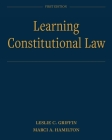 Learning Constitutional Law By Leslie C. Griffin, Marci a. Hamilton Cover Image