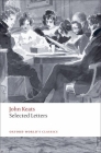 Selected Letters (Oxford World's Classics) By John Keats, Jon Mee (Introduction by), Robert Gittings (Editor) Cover Image
