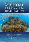 Innovative Methods of Marine Ecosystem Restoration By Thomas J. Goreau (Editor), Robert Kent Trench (Editor) Cover Image