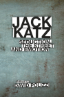 Jack Katz: Seduction, the Street and Emotion By David Polizzi (Editor) Cover Image
