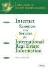 Internet Resources and Services for International Real Estate Information: A Global Guide (Global Guides to Internet Business Resources Series) By Sheau-Yueh Chao Cover Image