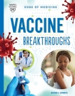 Vaccine Breakthroughs By Heather E. Schwartz Cover Image