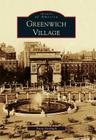 Greenwich Village (Images of America (Arcadia Publishing)) By Anita Dickhuth Cover Image