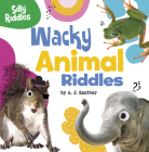 Wacky Animal Riddles By A. J. Sautter Cover Image