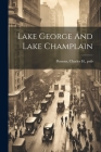 Lake George And Lake Champlain Cover Image