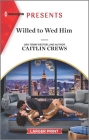 Willed to Wed Him By Caitlin Crews Cover Image