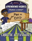 Aprendiendo Hebreo ¡Vamos a comer!: Libro de actividades para principiantes By Bible Pathway Adventures (Created by), Pip Reid Cover Image