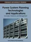 Power System Planning Technologies and Applications: Concepts, Solutions, and Management (Premier Reference Source) By Fawwaz Elkarmi, Nazih Abu Shikhah Cover Image