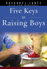 Five Keys to Raising Boys By Jantz Ph. D. Gregory L. Cover Image