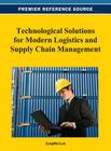 Technological Solutions for Modern Logistics and Supply Chain Management Cover Image
