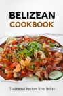 Belizean Cookbook: Traditional Recipes from Belize Cover Image