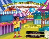 Manny Minds His Manners At The Carnival By Peta-Gay Henry Cover Image