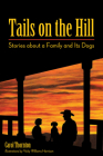 Tails on the Hill: Stories about a Family and Its Dogs By Carol Thornton Cover Image