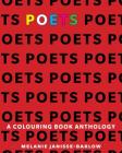 Poets: A Colouring Book Anthology By Melanie Janisse-Barlow, Melanie Janisse-Barlow (Illustrator) Cover Image