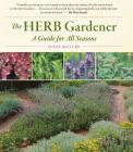 The Herb Gardener: A Guide for All Seasons By Susan McClure Cover Image