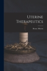 Uterine Therapeutics By Henry Minton Cover Image