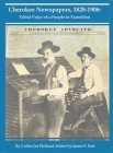 Cherokee Newspapers, 1828-1906: Tribal Voice of a People in Transition By Cullen Joe Holland, James P. Pate (Editor) Cover Image