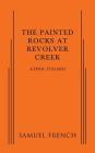 The Painted Rocks at Revolver Creek By Athol Fugard Cover Image