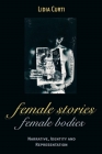 Female Stories, Female Bodies: Narrative, Identity, and Representation By Lidia Curti Cover Image