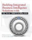 Building Integrated Business Intelligence Solutions with SQL Server 2008 R2 & Office 2010 Cover Image
