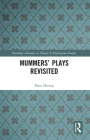 Mummers' Plays Revisited (Routledge Advances in Theatre & Performance Studies) By Peter Harrop Cover Image