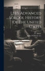 Lee's Advanced School History Of The United States By Susan Pendleton Lee, L. Manly Cover Image