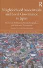 Neighborhood Associations and Local Governance in Japan (Nissan Institute/Routledge Japanese Studies) Cover Image