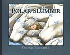 Polar Slumber By Dennis Rockhill Cover Image